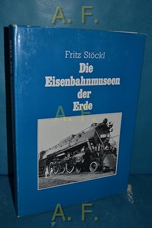 Image du vendeur pour Die Eisenbahnmuseen der Erde. mis en vente par Antiquarische Fundgrube e.U.