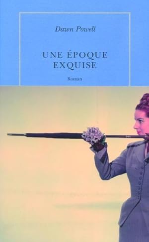 Seller image for Une poque exquise for sale by Chapitre.com : livres et presse ancienne