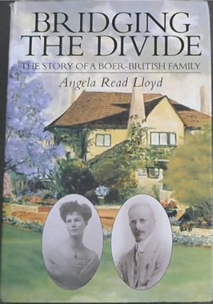 Image du vendeur pour Bridging The Divide: the story of a Boer-British Family mis en vente par Chapter 1