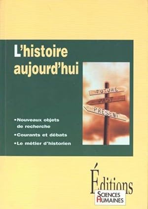 Bild des Verkufers fr L'histoire aujourd'hui zum Verkauf von Chapitre.com : livres et presse ancienne