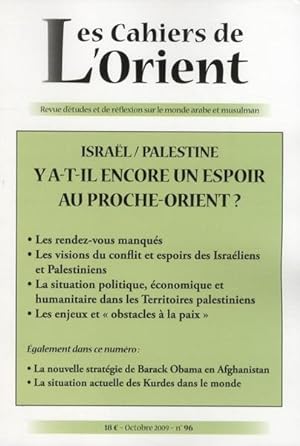 Cahiers De L'Orient N.96 ; Israël/Palestine ; Y A-T-Il Encore Un Espoir Au Proche-Orient ?