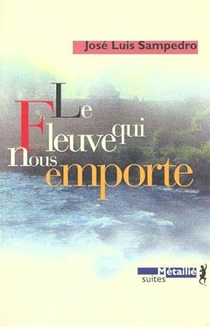 Bild des Verkufers fr Le fleuve qui nous emporte zum Verkauf von Chapitre.com : livres et presse ancienne