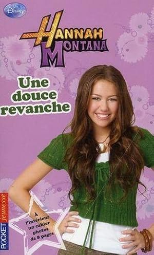 Seller image for Hannah Montana. 11. Douce revanche for sale by Chapitre.com : livres et presse ancienne