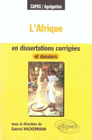 Imagen del vendedor de L'Afrique en dissertations corriges et dossiers a la venta por Chapitre.com : livres et presse ancienne