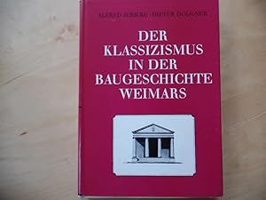 Der Klassizismus in der Baugeschichte Weimars. [Zeichn. lieferten Anita Bach .]