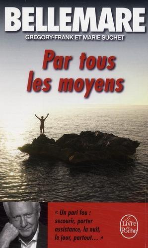 Image du vendeur pour Par tous les moyens mis en vente par Chapitre.com : livres et presse ancienne