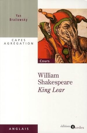 William Shakespeare, "King Lear". CAPES, agrégation