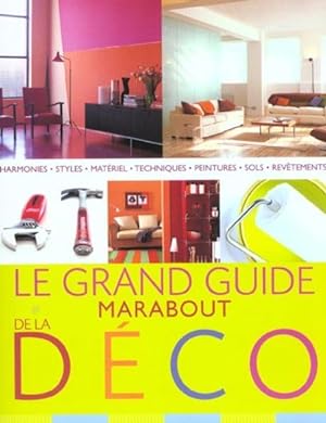 Le grand guide Marabout de la déco. harmonies, styles, matériel, techniques, peintures, sols, rev...