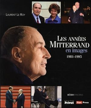 Image du vendeur pour Les annes Mitterrand en images mis en vente par Chapitre.com : livres et presse ancienne