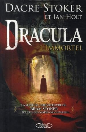 Dracula l'immortel. la suite du chef-d'oeuvre de Bram Stoker d'après ses notes originales