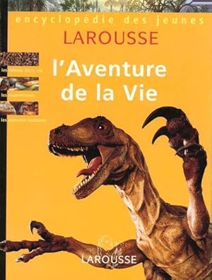 Imagen del vendedor de Encyclopdie des jeunes. L'aventure de la vie a la venta por Chapitre.com : livres et presse ancienne