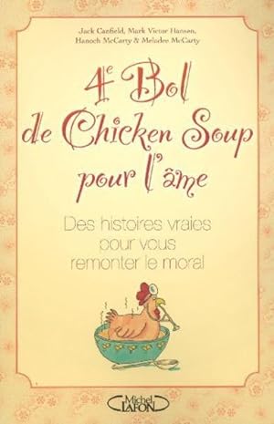 Seller image for 4e bol de chicken soup pour l'me for sale by Chapitre.com : livres et presse ancienne