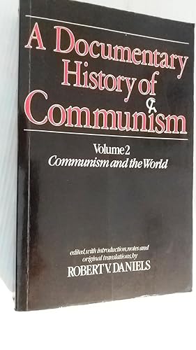 A Documentary History of Communism: Communism and the World Volume 2