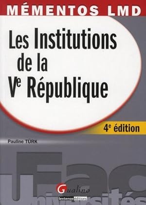 les institutions de la Ve République (4e édition)