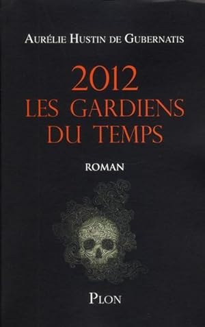 Seller image for 2012 les gardiens du temps for sale by Chapitre.com : livres et presse ancienne