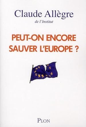 Image du vendeur pour peut-on encore sauver l'Europe ? mis en vente par Chapitre.com : livres et presse ancienne