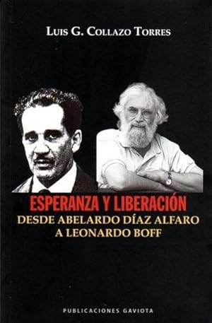 Imagen del vendedor de Esperanza y liberacin : desde Abelardo Daz Alfaro a Leonardo Boff / Luis G. Collazo Torres. a la venta por Iberoamericana, Librera