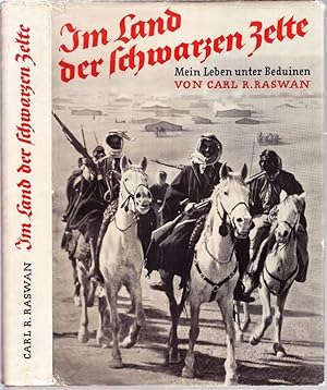 Im Land der schwarzen Zelte. Mein Leben unter den Beduinen. Mit 72 Aufnahmen des Verfassers.