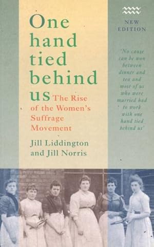 Seller image for One Hand Tied Behind Us : The Rise of the Women's Suffrage Movement for sale by GreatBookPrices