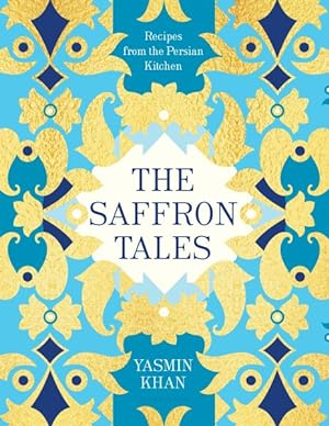 Seller image for Saffron Tales : Recipes from the Persian Kitchen for sale by GreatBookPrices