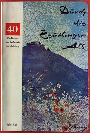 Bild des Verk�ufers f�r Durch die Reutlinger Alb. 40 Wanderungen vom Reu�enstein bis zur Schalksburg. zum Verkauf von biblion2