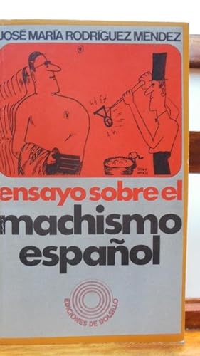 Bild des Verkufers fr ENSAYO SOBRE EL MACHISMO ESPAOL. Del "escarramn" al "pichi". zum Verkauf von LIBRERA ROBESPIERRE