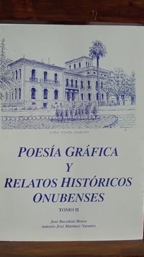 Imagen del vendedor de POESA GRFICA Y RELATOS HISTRICOS ONUBENSES. Tomo II a la venta por LIBRERA ROBESPIERRE