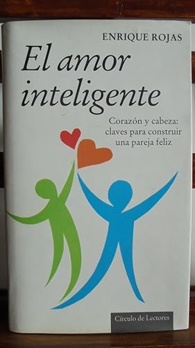 Imagen del vendedor de EL AMOR INTELIGENTE. Corazn y cabeza: claves para construir una pareja feliz a la venta por LIBRERA ROBESPIERRE