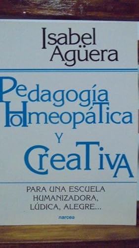 Imagen del vendedor de PEDAGOGA HOMEOPTICA Y CREATIVA. Para una escuela humanizadora, ldica, alegre a la venta por LIBRERA ROBESPIERRE