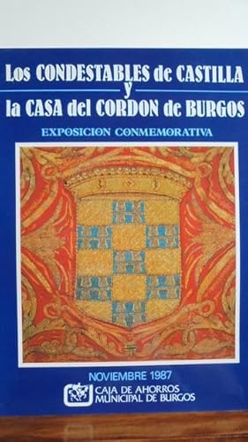 Imagen del vendedor de LOS CONDESTABLES DE CASTILLA Y LA CASA DEL CORDNDE BURGOS. Exposicin Conmemorativa a la venta por LIBRERA ROBESPIERRE