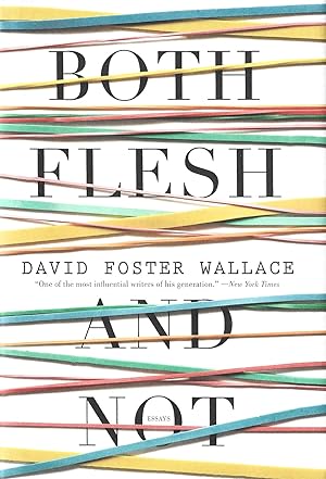 Imagen del vendedor de BOTH FLESH AND NOT** First Edition with a Bookplate Signed By David Foster Wallace Laid-in ** a la venta por Richard Vick, Modern First Editions