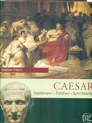 Bild des Verkufers fr Caesar: Staatsmann, Feldherr, Schriftsteller zum Verkauf von Librodifaccia