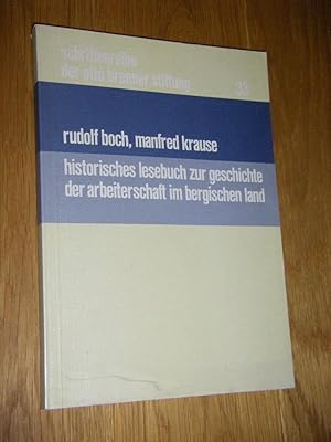 Seller image for Historisches Lesebuch zur Geschichte der Arbeiterschaft im Bergischen Land for sale by Versandantiquariat Rainer Kocherscheidt