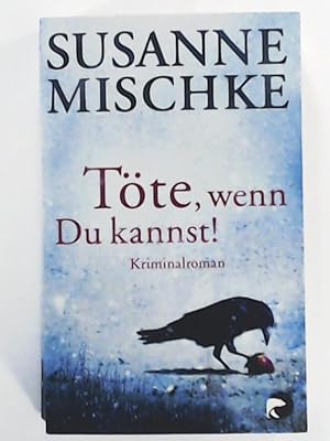 Seller image for Tte, wenn du kannst! Kriminalroman for sale by Leserstrahl  (Preise inkl. MwSt.)