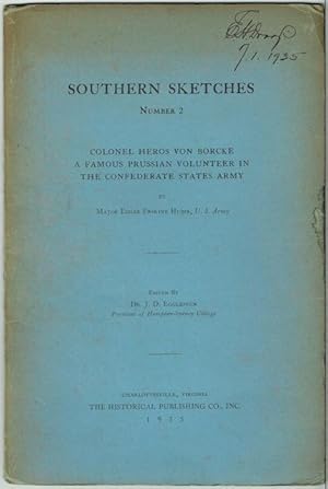 Seller image for Southern Sketches Number 2, First Series: Colonel Heros Von Borke, A Famous Prussian Volunteer In The Confederate Army for sale by Hall of Books