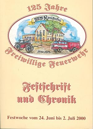 Seller image for 125 Jahre Freiwillige Feuerwehr Kreischa. Festschrift und Chronik, Festwoche vom 24. Juni bis 2. Juli 2000, for sale by Antiquariat Kastanienhof