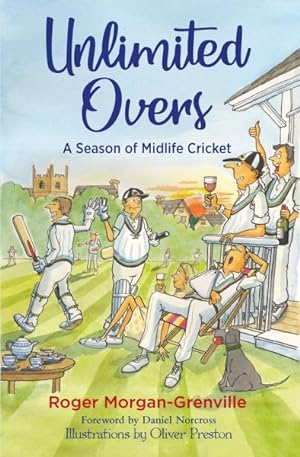 Imagen del vendedor de Unlimited Overs : A Season of Midlife Cricket a la venta por GreatBookPrices