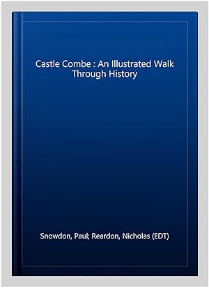 Seller image for Castle Combe : An Illustrated Walk Through History for sale by GreatBookPrices