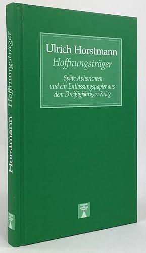 Bild des Verkufers fr Hoffnungstrger. Spte Aphorismen und ein Entlassungspapier aus dem Dreiigjhrigen Krieg. zum Verkauf von Antiquariat Heiner Henke