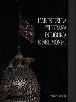 Seller image for L'arte della filigrana in Liguria e nel mondo for sale by Librodifaccia