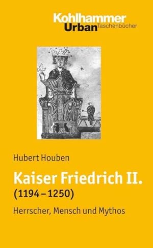 Imagen del vendedor de Kaiser Friedrich II 1194-1250 : Herrscher, Mensch, Mythos -Language: german a la venta por GreatBookPrices