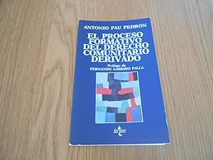 Imagen del vendedor de El proceso formativo del Derecho Comunitario Derivado. Prlogo de Fernando Garrido Falla. a la venta por Librera Camino Bulnes