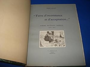 Terre d'Inconstance et d'Acceptation. Albanie Macédoine Thessalie 1916-1917