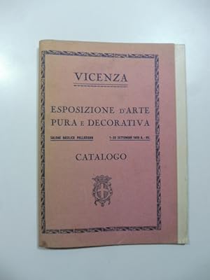 Vicenza. Esposizione d'arte pura e decorativa 1-30 settembre 1929. Catalogo