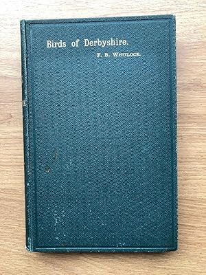 Bild des Verkufers fr THE BIRDS OF DERBYSHIRE zum Verkauf von Old Hall Bookshop, ABA ILAB PBFA BA