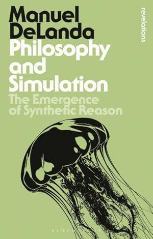Seller image for Philosophy and Simulation : The Emergence of Synthetic Reason for sale by GreatBookPrices