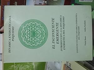 El Inconsciente Emergente, introducción a la dinamica energética del Psiquismo