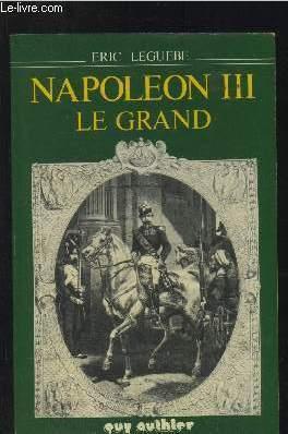 Bild des Verkufers fr Napolon III, Le Grand zum Verkauf von Le-Livre