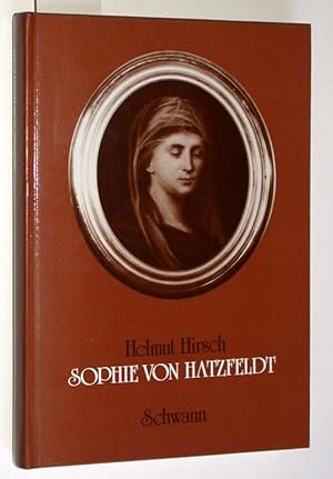 Sophie von Hatzfeldt. In Selbstzeugnissen, Zeit- und Bilddokumenten dargestellt.