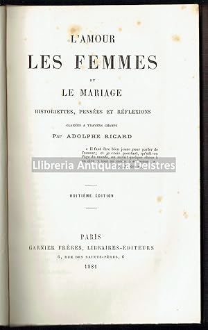 Seller image for [Educacion sexual] L'Amour les Femmes et le Mariage. Historiettes, penses et rflexions glanes a travers champs. Huitime dition. for sale by Llibreria Antiquria Delstres